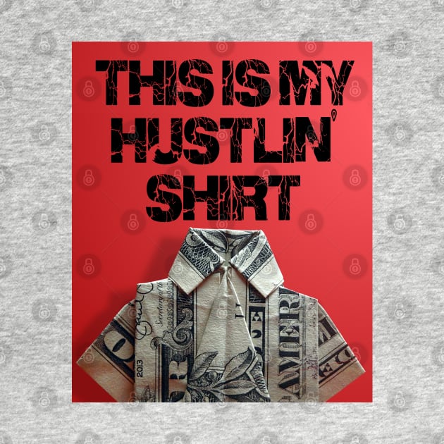 Hustling shirt by thehollowpoint